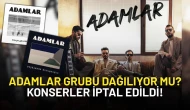 Adamlar Grubu Dağıldı mı? Konserler İptal Edildi, Gitarist Gürkan Öğütücü Takipten Çıkarıldı!