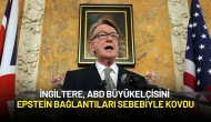 İngiltere, ABD Büyükelçisini Epstein Bağlantıları Sebebiyle Kovdu