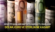 Döviz Piyasaları Haftaya Hareketli Başladı! Dolar, Euro ve Sterlin Ne Kadar?