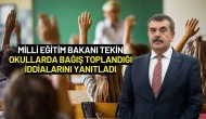 Milli Eğitim Bakanı Tekin Okullarda Bağış Toplandığı İddialarını Yanıtladı