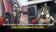 Şişli'de Cemal Reşit Rey Konser Salonu'nda Yangın: 2 İşçi Dumandan Etkilendi!