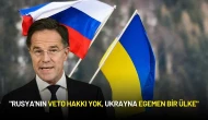 NATO Genel Sekreteri Rutte: "Rusya'nın Veto Hakkı Yok, Ukrayna Egemen Bir Ülke"