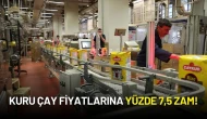 Kuru Çay Fiyatlarına Yüzde 7,5 Zam!