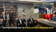DEM Parti Özgür Özel'in Ofisine Eski İl Binasına Geldi