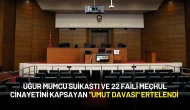 Uğur Mumcu Suikastı ve 22 Faili Meçhul Cinayetini Kapsayan "Umut Davası" Ertelendi