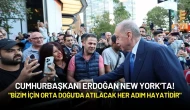 Cumhurbaşkanı Erdoğan: "Bizim İçin Orta Doğu'da Atılacak Her Adım Hayatidir"