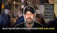 Nejat İşler’e Kafa Atan Gazeteciden Özür Açıklaması