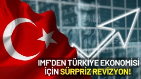 IMF'den Türkiye Ekonomisi İçin Sürpriz Revizyon! Küresel Tahminler Düşerken Türkiye Öne Çıktı