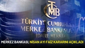 Merkez Bankası, Nisan Ayı Faiz Kararını Açıkladı