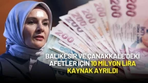 Bakan Göktaş Duyurdu: Balıkesir ve Çanakkale'deki Afetler İçin 10 Milyon Lira Kaynak Ayrıldı