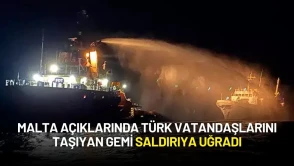 Dışişleri Bakanlığı, Malta Açıklarında Türk Vatandaşlarını Taşıyan Geminin Saldırıya Uğradığını Duyurdu