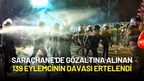Saraçhane'de Gözaltına Alınan 139 Eylemcinin Davası Ertelendi