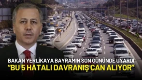 Bakan Yerlikaya’dan Bayram Dönüşü Trafik Uyarısı: “Bu 5 Hatalı Davranış Can Alıyor”