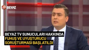 Beyaz TV Sunucuları Hakkında Fuhuş ve Uyuşturucu Soruşturması Başlatıldı