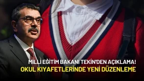 Milli Eğitim Bakanı Tekin'den Açıklama! Okul Kıyafetlerinde Yeni Düzenleme