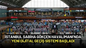 İstanbul Sabiha Gökçen Havalimanı’nda Yeni Dijital Geçiş Sistemi Başladı