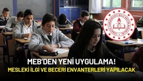MEB’den Yeni Uygulama: Mesleki İlgi ve Beceri Envanterleri Yapılacak