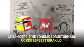 Leman Dergisi'ne Yönelik Soruşturmada Üç Kişi Serbest Bırakıldı