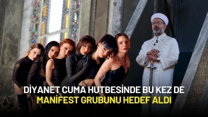 Diyanet Cuma Hutbesinde Bu Kez de Manifest Grubunu Hedef Aldı