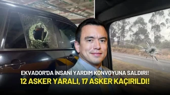Ekvador'da İnsani Yardım Konvoyuna Saldırı: 12 Asker Yaralı, 17 Asker Kaçırıldı!