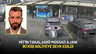 MİT'in Yakaladığı MOSSAD Ajanı İki Kişi Adliyeye Sevk Edildi