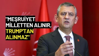 Özgür Özel: "Meşruiyet Milletten Alınır, Trump'tan Alınmaz"