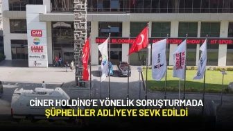 Ciner Holding’e Yönelik Soruşturmada Şüpheliler Adliyeye Sevk Edildi