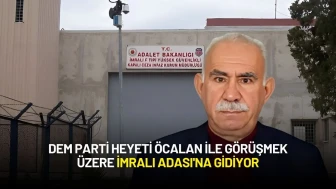 DEM Parti Heyeti Öcalan ile Görüşmek Üzere İmralı Adası'na Gidiyor