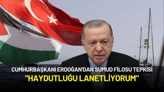 Cumhurbaşkanı Erdoğan'dan Sumud Filosu Tepkisi: "Haydutluğu Lanetliyorum"