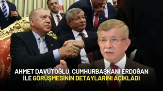 Ahmet Davutoğlu, Cumhurbaşkanı Erdoğan ile Görüşmesinin Detaylarını Açıkladı