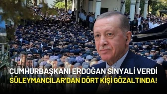 Cumhurbaşkanı Erdoğan Sinyali Verdi: Süleymancılar Cemaati Mensubu Dört Kişi Gözaltında!