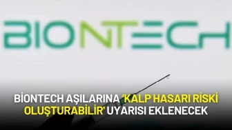 BionTech Aşılarına ‘Kalp Hasarı Riski Oluşturabilir' Uyarısı Eklenecek