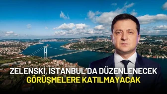 Zelenski'den İstanbul Görüşmeleri Kararı: Heyete Katılmayacak