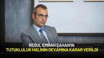 Şişli Belediye Başkanı Resul Emrah Şahan'ın Tutukluluk Halinin Devamına Karar Verildi