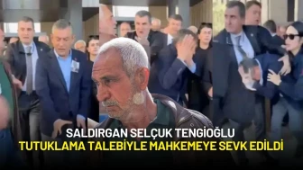 CHP Lideri Özgür Özel’e Saldıran Selçuk Tengioğlu Tutuklama Talebiyle Mahkemeye Sevk Edildi