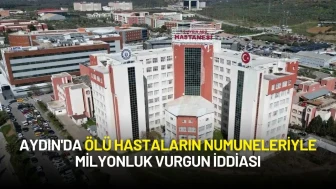 Aydın'da Skandal Soruşturma: Ölü Hastaların Numuneleriyle Milyonluk Vurgun İddiası