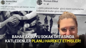 Bahar Aksu Cinayetinde Kan Donduran Detaylar: Planlamışlar!