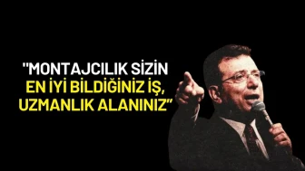 Ekrem İmamoğlu: "Montajcılık Sizin En İyi Bildiğiniz İş, Uzmanlık Alanınız, Bu Filmi Bu Millet İzledi"