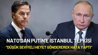 NATO'dan Putin'e İstanbul Tepkisi: “Düşük Seviyeli Heyet Göndererek Hata Yaptı”