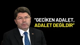 Adalet Bakanı Tunç: “Geciken Adalet, Adalet Değildir”