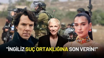 Dua Lipa ve Cumberbatch'ten Gazze Çağrısı: "İngiliz Suç Ortaklığına Son Verin!"