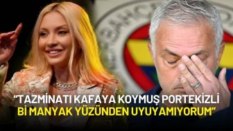 Ece Seçkin'den Mourinho’ya Tepki: “Tazminatı Kafaya Koymuş Portekizli Manyak!”