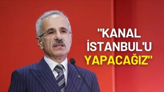 Ulaştırma Bakanı Abdülkadir Uraloğlu'ndan Kanal İstanbul Açıklaması: "Kanal İstanbul'u Yapacağız"