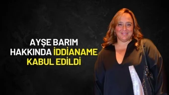 Ayşe Barım Hakkında İddianame Kabul Edildi: "O" Tarihte Hakim Karşısına Çıkacak!