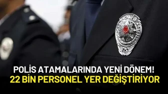 Polis Atamalarında Yeni Dönem! 22 Bin Personel Görev Puanına Göre Yer Değiştiriyor