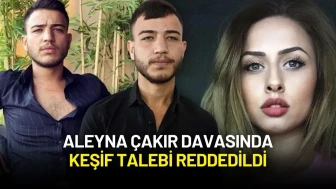 Aleyna Çakır Davasında Keşif Talebi Reddedildi