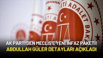 AK Parti’den Meclis’e Yeni İnfaz Paketi! Abdullah Güler Detayları Açıkladı