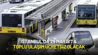 İstanbul’da 29 Mayıs’ta Toplu Ulaşım Ücretsiz Olacak