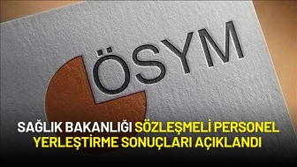 Sağlık Bakanlığı Sözleşmeli Personel Yerleştirme Sonuçları Açıklandı