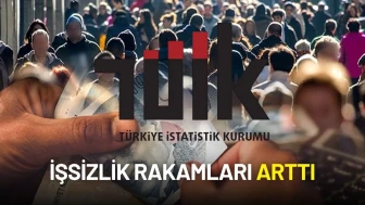 TÜİK Açıkladı! Türkiye’de İşsizlikte Sert Artış